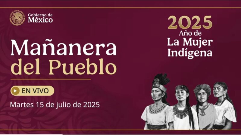 Martes 15 de Julio, la Mañanera del Pueblo.