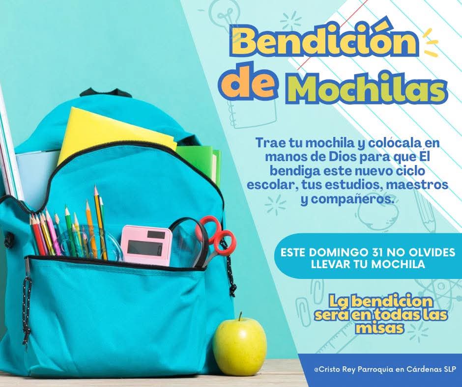 La Parroquia Cristo Rey en Cárdenas, SLP, bendecirá las mochilas de los estudiantes este domingo