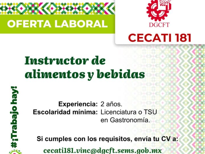 Nueva #Vacante en CECATI 181! 🧑‍🍳CECATI 181 te invita a formar parte de su equipo de trabajo como: