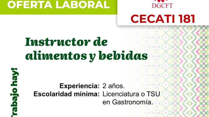 Nueva #Vacante en CECATI 181! 🧑‍🍳CECATI 181 te invita a formar parte de su equipo de trabajo como:
