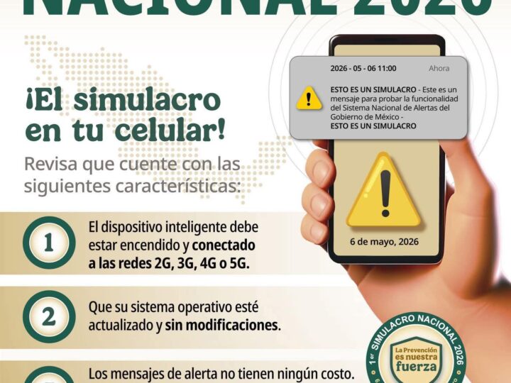 Celulares en todo México sonarán este 6 de mayo por el Primer Simulacro Nacional 2026